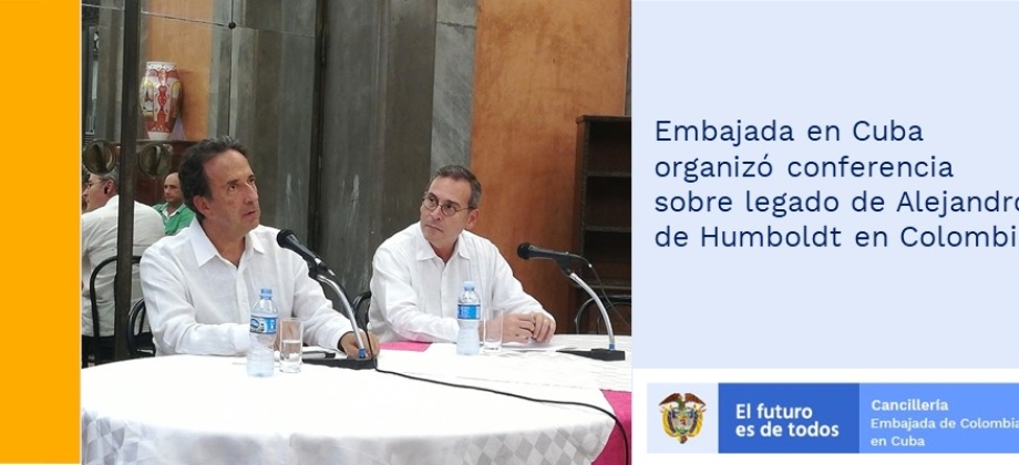 Embajada en Cuba organizó conferencia sobre legado de Alejandro de Humboldt en Colombia