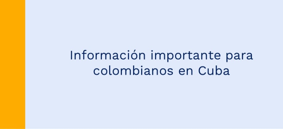 Información importante para colombianos en Cuba