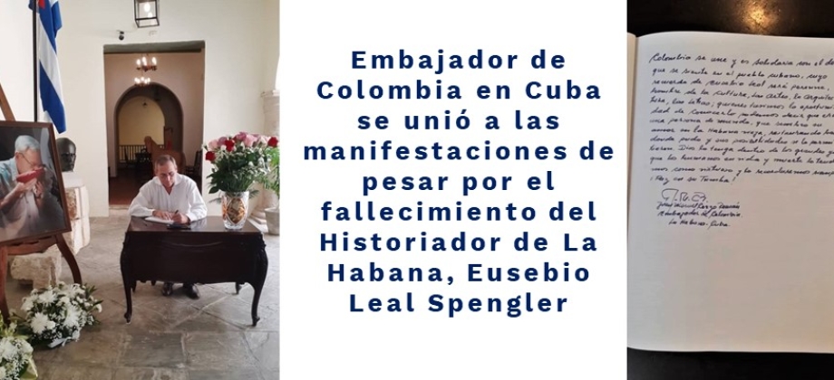 Embajador de Colombia en Cuba se unió a las manifestaciones de pesar por el fallecimiento del historiador de La Habana, Eusebio Leal 