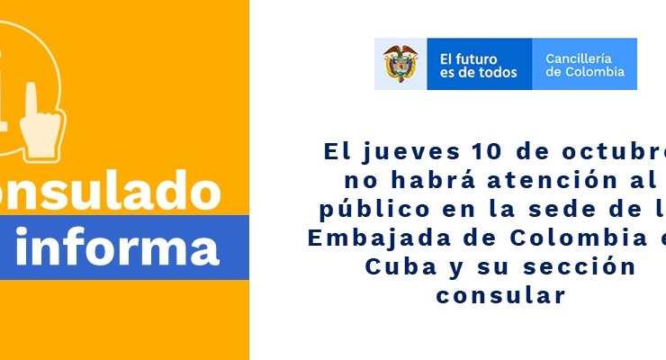 El jueves 10 de octubre no habrá atención al público en la sede de la Embajada de Colombia en Cuba 