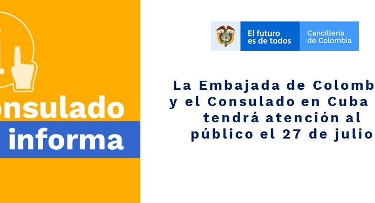 La Embajada de Colombia y el Consulado en Cuba no tendrá atención al público el 27 de julio  de 2020